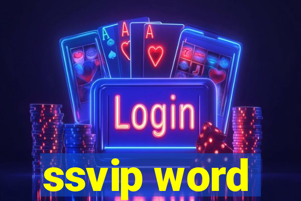 ssvip word